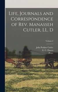 Produktbild: Life, Journals and Correspondence of Rev. Manasseh Cutler, LL. D; Volume 2