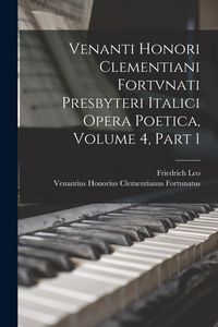 Produktbild: Venanti Honori Clementiani Fortvnati Presbyteri Italici Opera Poetica, Volume 4, part 1