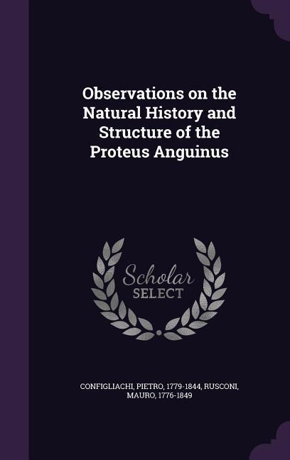 Produktbild: Observations on the Natural History and Structure of the Proteus Anguinus