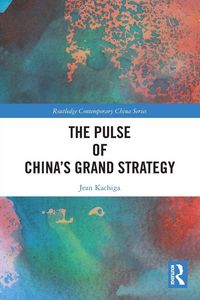 Produktbild: The Pulse of China's Grand Strategy