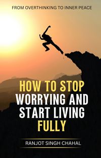 Produktbild: How to Stop Worrying and Start Living Fully