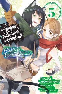 Produktbild: Is It Wrong to Try to Pick Up Girls in a Dungeon? Familia Chronicle Episode Lyu, Vol. 5 (manga)
