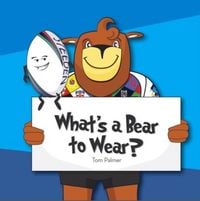 Produktbild: Palmer, T: What's a Bear to Wear