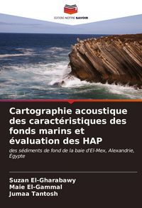 Produktbild: Cartographie acoustique des caract&eacute;ristiques des fonds marins et &eacute;valuation des HAP