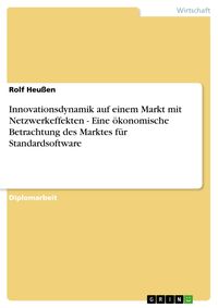 Produktbild: Innovationsdynamik auf einem Markt mit Netzwerkeffekten - Eine &ouml;konomische Betrachtung des Marktes f&uuml;r Standardsoftware