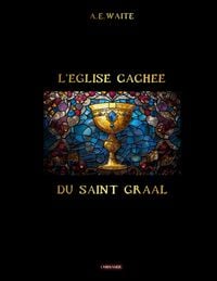 Produktbild: L'&eacute;glise cach&eacute;e du Saint Graal
