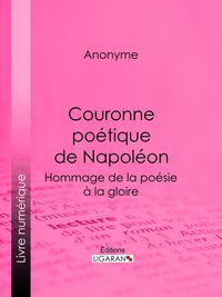 Bild vom Artikel Couronne poétique de Napoléon vom Autor Anonyme