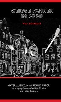 Produktbild: Paul Schall&uuml;ck &ndash; Wei&szlig;e Fahnen im April