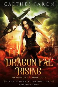 Produktbild: Dragon Fae Rising (The Elustria Chronicles: Dragon Fae, #4)