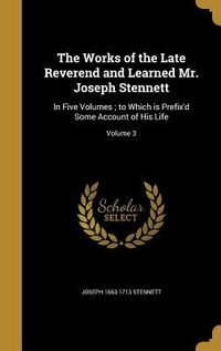 Produktbild: The Works of the Late Reverend and Learned Mr. Joseph Stennett