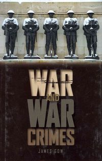 Produktbild: War and War Crimes: Military, Legitimacy, and Success in Armed Conflict