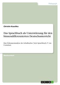 Produktbild: Das Sprachbuch als Unterst&uuml;tzung f&uuml;r den binnendifferenzierten Deutschunterricht
