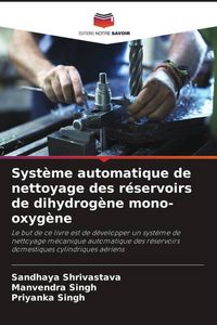 Produktbild: Syst&egrave;me automatique de nettoyage des r&eacute;servoirs de dihydrog&egrave;ne mono-oxyg&egrave;ne