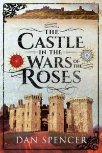 Produktbild: The Castle in the Wars of the Roses
