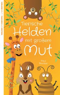 Produktbild: Tierische Helden mit gro&szlig;em Mut - Taschenbuchausgabe
