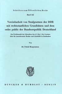 Bild vom Artikel Vereinbarkeit von Strafgesetzen der DDR mit rechtsstaatlichen Grundsätzen und dem ordre public der Bundesrepublik Deutschland. vom Autor Ulrich Morgenstern