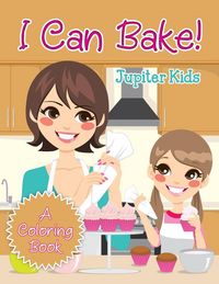 Produktbild: I Can Bake! (A Coloring Book)