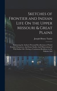 Produktbild: Sketches of Frontier and Indian Life On the Upper Missouri & Great Plains