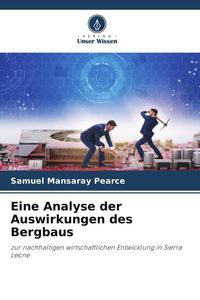 Produktbild: Eine Analyse der Auswirkungen des Bergbaus