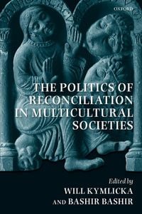 Produktbild: The Politics of Reconciliation in Multicultural Societies