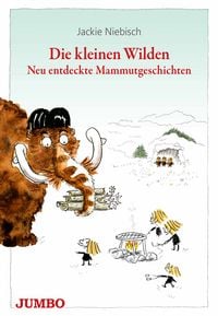 Produktbild: Die kleinen Wilden. Neu entdeckte Mammutgeschichten