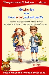 Produktbild: Geschichten &uuml;ber Freundschaft, Mut und das Wir - F&uuml;r Erstleser