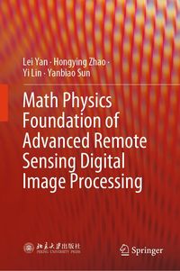 Produktbild: Math Physics Foundation of Advanced Remote Sensing Digital Image Processing