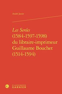 Produktbild: Les Serees 1584 1597 1598 du Libraire Imprimeur Guillaume Bouchet
