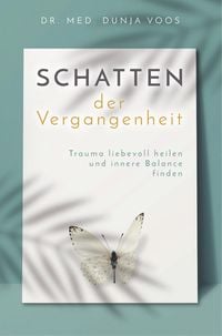 Produktbild: Schatten der Vergangenheit - Trauma liebevoll heilen und innere Balance finden (broschierte Ausgabe)