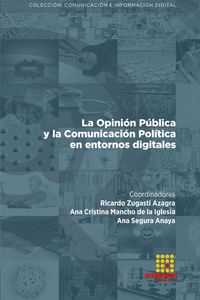 Produktbild: La Opini&oacute;n P&uacute;blica y la Comunicaci&oacute;n Pol&iacute;tica en entornos digitales