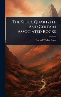 Produktbild: The Sioux Quartzite And Certain Associated Rocks