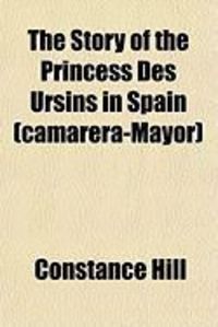 Produktbild: The Story of the Princess Des Ursins in Spain (Camarera-Mayor)