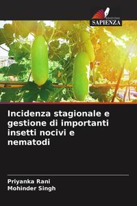Produktbild: Incidenza stagionale e gestione di importanti insetti nocivi e nematodi