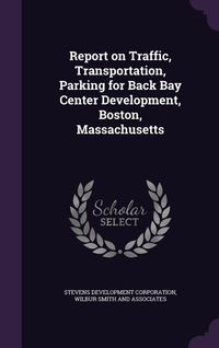 Produktbild: Report on Traffic, Transportation, Parking for Back Bay Center Development, Boston, Massachusetts