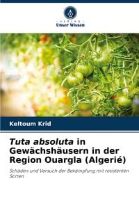 Produktbild: Tuta absoluta in Gew&auml;chsh&auml;usern in der Region Ouargla (Algeri&eacute;)