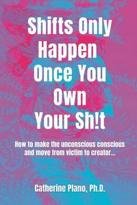 Produktbild: Shifts Only Happen Once You Own Your Sh!t