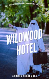 Produktbild: Wildwood Hotel (North County Paranormal Unit, #7)