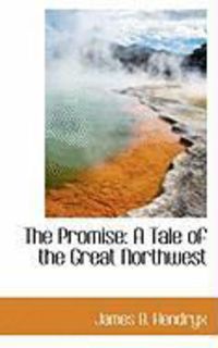 Produktbild: The Promise: A Tale of the Great Northwest