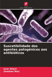 Produktbild: Suscetibilidade dos agentes patog&eacute;nicos aos antibi&oacute;ticos