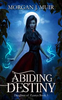Produktbild: Abiding Destiny (Daughter of Zyanya, #3)