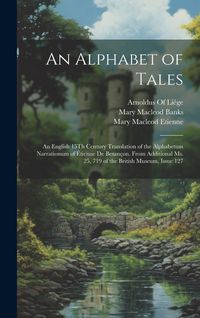 Produktbild: An Alphabet of Tales: An English 15Th Century Translation of the Alphabetum Narrationum of &Eacute;tienne De Besan&ccedil;on. from Additional Ms. 25, 719