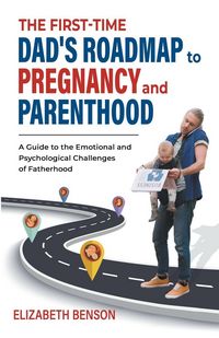 Produktbild: The First-Time Dad's Roadmap to Pregnancy and Parenthood