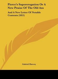 Produktbild: Pierce's Supererogation Or A New Praise Of The Old Ass