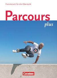 Produktbild: Parcours plus - Franz&ouml;sisch f&uuml;r die Oberstufe - Franz&ouml;sisch f&uuml;r die Oberstufe - Ausgabe 2009