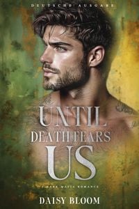 Produktbild: Until Death Fears Us: Dark Mafia Romance - Deutsche Ausgabe