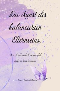 Produktbild: Die Kunst des balancierten Elternseins: