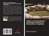 Produktbild: Wp&iquest;yw wermikompostu i poziom&oacute;w &iquest;yzno&iquest;ci na Pearlmillet w Rajathan