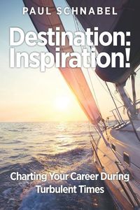 Produktbild: Destination: Inspiration!: Charting Your Course in a Turbulent World