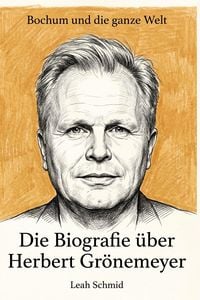 Produktbild: Die Biografie &uuml;ber Herbert Gr&ouml;nemeyer