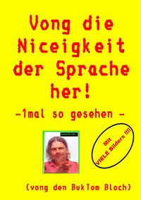 Produktbild: Vong die Niceigkeit der Sprache her !